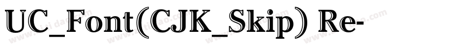 UC_Font(CJK_Skip) Re字体转换